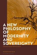 A new philosophy of modernity and sovereignty : towards radical historicization /