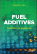 Fuel additives : chemistry and technology /