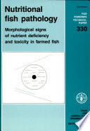 Nutritional fish pathology : morphological signs of nutrient deficiency and toxicity in farmed fish /
