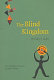 The blind kingdom /