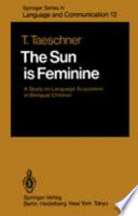 The Sun is Feminine : A Study on Language Acquisition in Bilingual Children /
