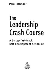 The leadership crash course : a 6-step fast-track self-development action kit /