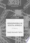 Xenophobia in South Africa : a history /