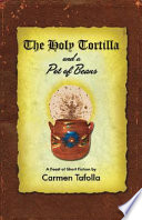The holy tortilla and a pot of beans : a feast of short fiction /