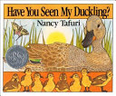 Have you seen my duckling? /