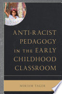 Anti-racist pedagogy in the early childhood classroom /