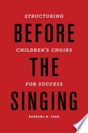 Before the singing : structuring children's choirs for success /