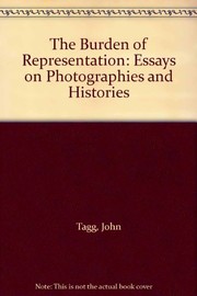 The burden of representation : essays on photographies and histories /