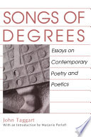 Songs of degrees : essays on contemporary poetry and poetics /