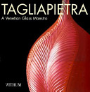 Tagliapietra : a Venetian glass maestro / edited by Marino Barovier.