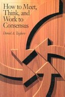 How to meet, think, and work to consensus /