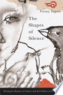 The shapes of silence : writing by women of colour and the politics of testimony /