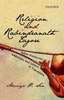 Religion and Rabindranath Tagore : select discourses, addresses, and letters in translation /