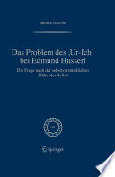 Das Problem des "Ur-Ich" bei Edmund Husserl : die Frage nach der selbstverständlichen "Nähe" des Selbst /