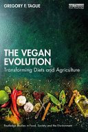 The Vegan Evolution : transforming diets and agriculture /