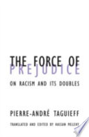 The force of prejudice : on racism and its doubles /