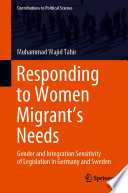 Responding to Women Migrant's Needs : Gender and Integration Sensitivity of Legislation in Germany and Sweden /