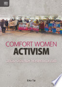 Comfort women activism : critical voices from the perpetrator state /