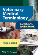 Veterinary medical terminology guide and workbook /