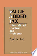 Value-added tax : international practice and problems /