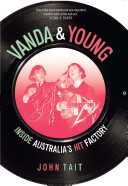 Vanda & Young : inside Australia's hit factory /