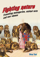 Fighting nature : travelling menageries, animal acts and war shows /