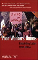 Poor workers' unions : rebuilding labor from below /