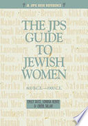 The JPS guide to Jewish women : 600 B.C.E.-1900 C.E. /