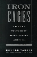 Iron cages : race and culture in 19th-century America /