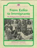 From exiles to immigrants : the refugees from southeast Asia /