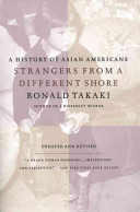 Strangers from a different shore : a history of Asian Americans /