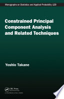 Constrained principal component analysis and related techniques /