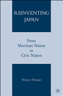 Reinventing Japan : from merchant nation to civic nation /