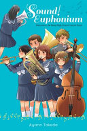 Sound! euphonium : welcome to the Kitauji High School Concert Band /