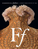 Fashioning fashion : European dress in detail, 1700-1915 /