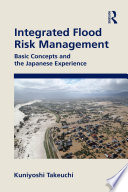 INTEGRATED FLOOD RISK MANAGEMENT : basic concepts and the japanese experience.