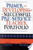 Primer to developing a successful pre-service teacher portfolio /
