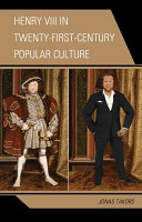 Henry VIII in twenty-first-century popular culture /