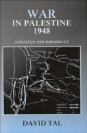 War in Palestine, 1948 : strategy and diplomacy /