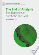 The End of Analysis : The Dialectics of Symbolic and Real /