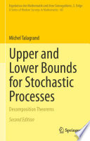 Upper and Lower Bounds for Stochastic Processes : Decomposition Theorems /