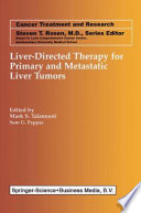 Liver-Directed Therapy for Primary and Metastatic Liver Tumors /