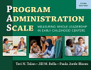 Program administration scale : measuring whole leadership in early childhood centers /