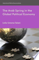 The Arab Spring in the global political economy /