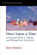 Once upon a time : a personal guide to telling and writing your own story /