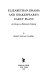 Elizabethan drama and Shakespeare's early plays : an essay in     historical criticism.