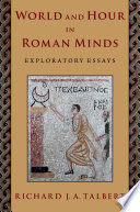 World and hour in Roman minds : exploratory essays /