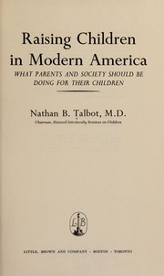 Raising children in modern America : what parents and society should be doing for their children /