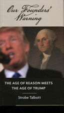 Our founders' warning : the age of reason meets the age of Trump /