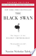 The black swan : the impact of the highly improbable /